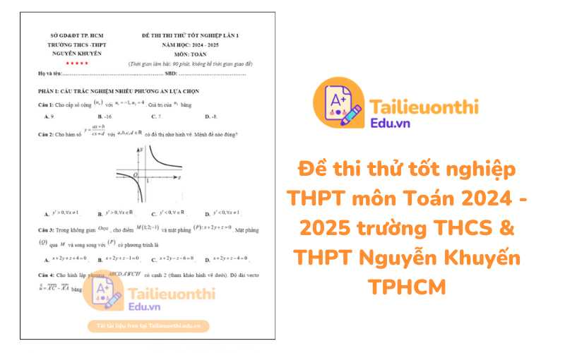 Đề thi thử tốt nghiệp THPT môn Toán 2024 - 2025 trường THCS  THPT Nguyễn Khuyến TPHCM
